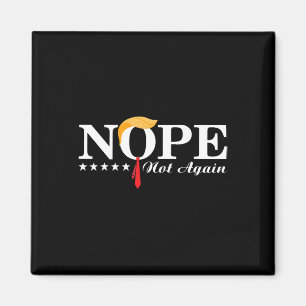 Not Again Funny Trump Political Election 2024 Supp Magnet