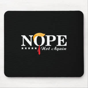Not Again Funny Trump Political Election 2024 Supp Mouse Mat