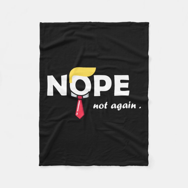 Not Again Funny Trump Tee Vote  Fleece Blanket (Front)
