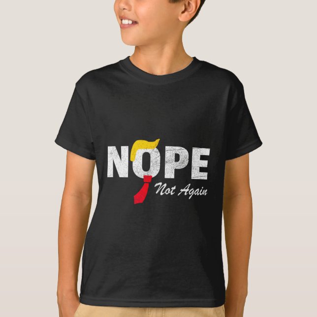 Not Again No More Trump Kamala Harris 2024 Electio T-Shirt (Front)