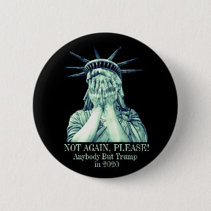 Not Again, Please! 6 Cm Round Badge