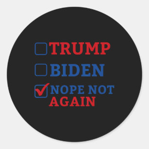 Not Again Vote 2024 Anti Trump Anti Biden Classic Round Sticker