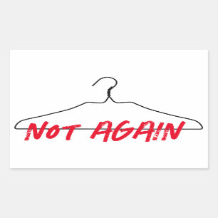Not Again Wire Hanger Pro Choice Rectangular Sticker