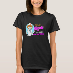 Not All Angels Have Wings Some Have Scrubs Nurse T-Shirt