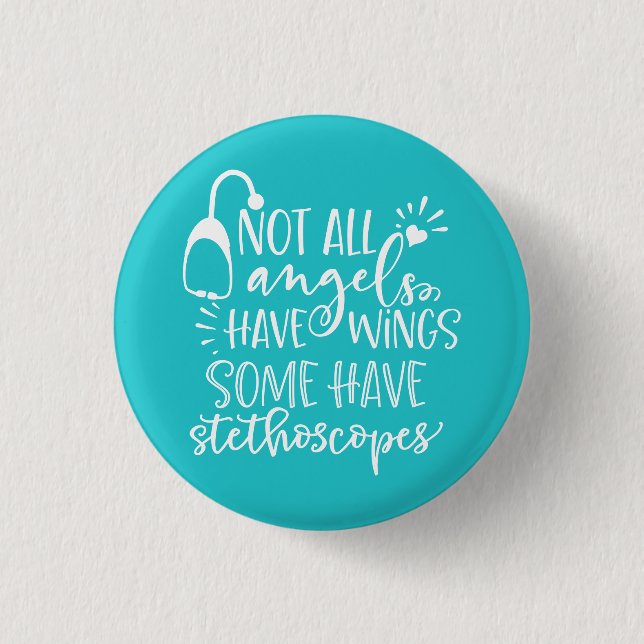 Not All Angels Have Wings Some Have Stethoscopes 3 Cm Round Badge (Front)