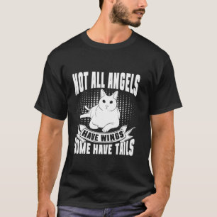 Not All Angels Have Wings Some Have Tails Cat Gran T-Shirt