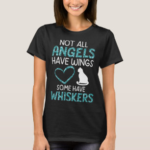 Not All Angels Have Wings Some Have Whiskers Cat M T-Shirt