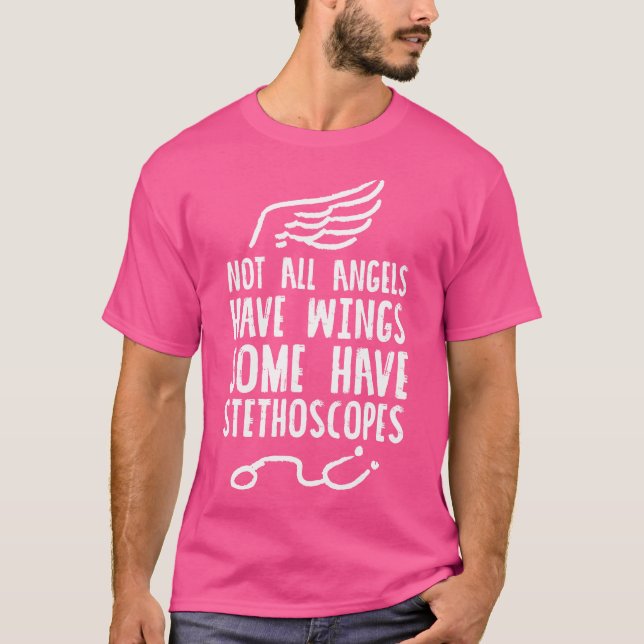 Not All Angels Have Wings Stethoscopes Rn Nurse Do T-Shirt (Front)