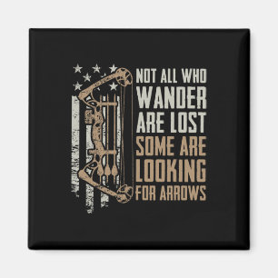 Not All Are Lost Some Looking For Arrows - Bow Fun Magnet