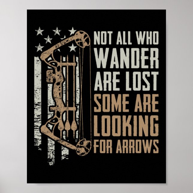 Not All Are Lost Some Looking For Arrows - Bow Fun Poster (Front)