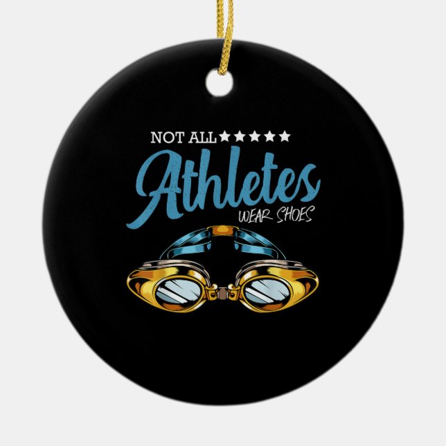 Not All Athletes Wear Shoes Funny Swimming Swimmer Ceramic Tree Decoration (Front)
