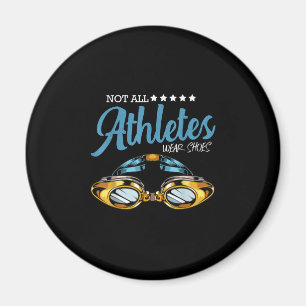 Not All Athletes Wear Shoes Funny Swimming Swimmer Magnet