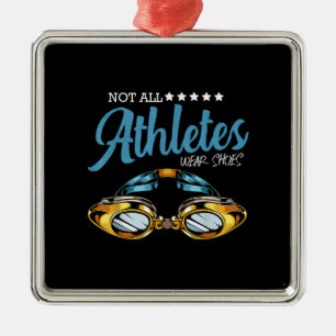 Not All Athletes Wear Shoes Funny Swimming Swimmer Metal Tree Decoration