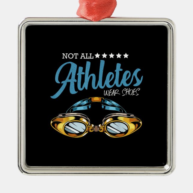 Not All Athletes Wear Shoes Funny Swimming Swimmer Metal Tree Decoration (Front)