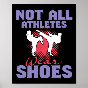 Not All Athletes Wear Shoes - Karate Karateka Mart Poster