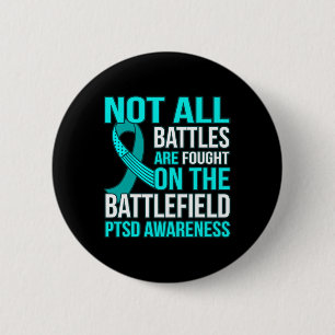 Not All Battles Are Fought On Field Ptsd Awareness 6 Cm Round Badge