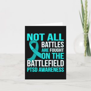 Not All Battles Are Fought On Field Ptsd Awareness Card