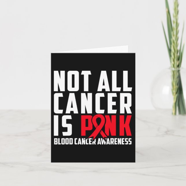 Not All Cancer Is Pink. Blood Cancer Awareness 1  Card (Front)