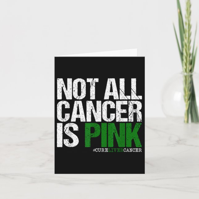 Not All Cancer Is Pink Ribbon Liver Cancer Awarene Card (Front)