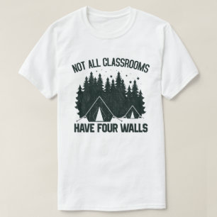 Not All Classrooms Have Four Walls Homeschool T-Shirt