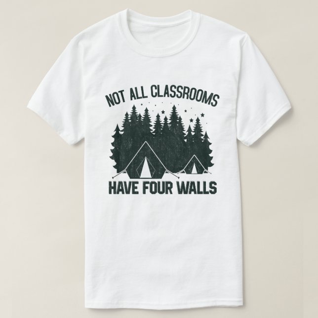 Not All Classrooms Have Four Walls Homeschool T-Shirt (Design Front)