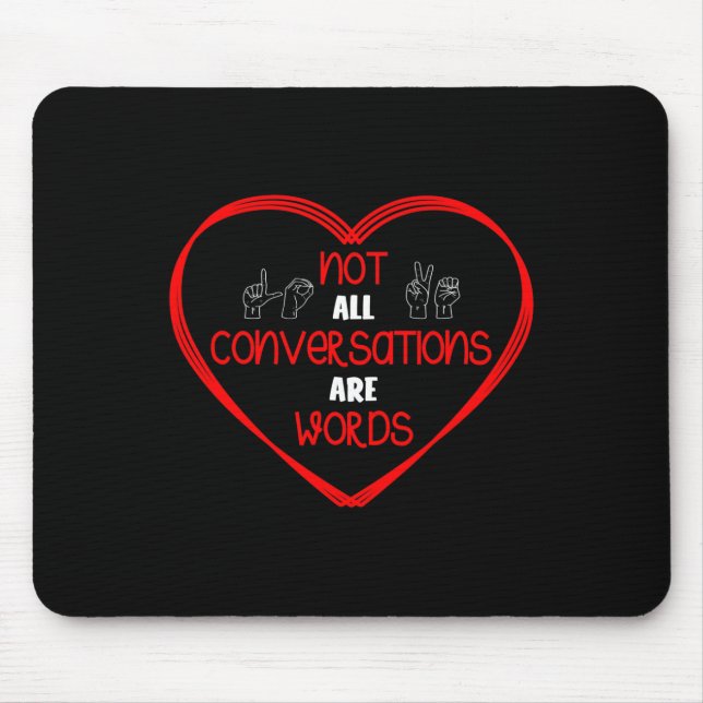 Not All Conversations Are Words Sign Language Awar Mouse Mat (Front)