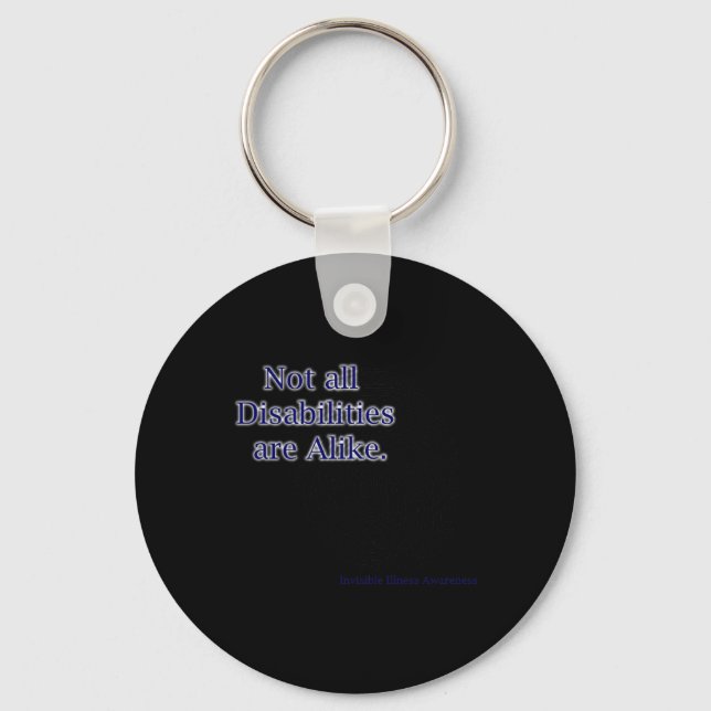 Not All Disabilities Are Alike Disabilities Awaren Key Ring (Front)