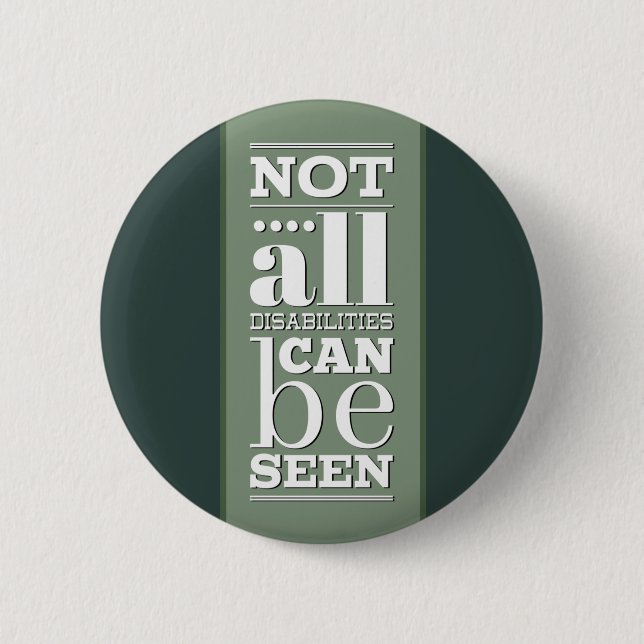 Not All Disabilities are Visible 6 Cm Round Badge (Front)