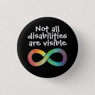 Not All Disabilities are Visible Autism Acceptance 3 Cm Round Badge