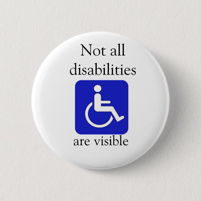 Not all Disabilities are Visible Button (Front)