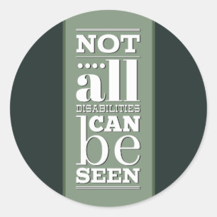 Not All Disabilities are Visible Classic Round Sticker