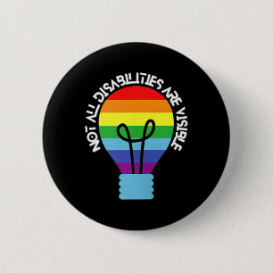 Not All Disabilities Are Visible  Disabilities Awa 6 Cm Round Badge