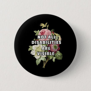 Not All Disabilities Are Visible Fibromyalgia Fibr 6 Cm Round Badge