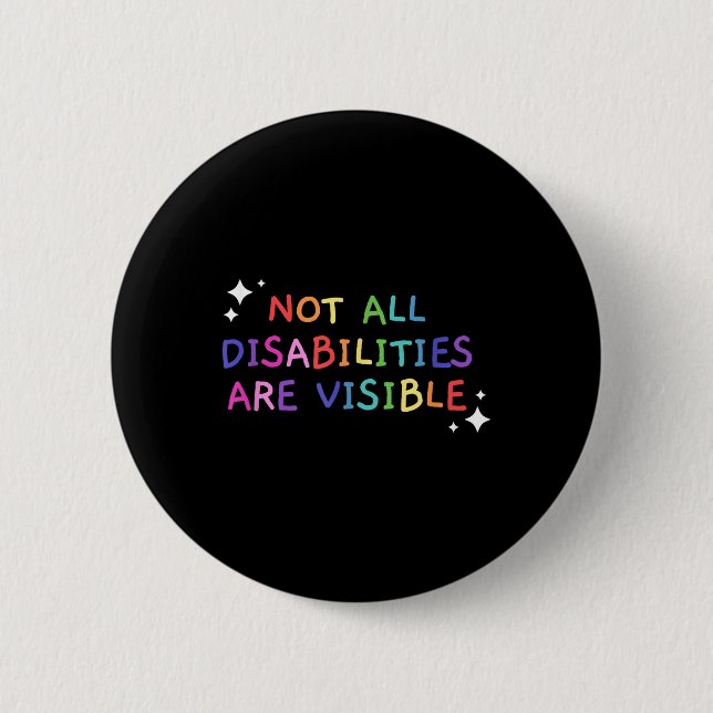 Not All Disabilities Are Visible Handicapped Aware 6 Cm Round Badge (Front)