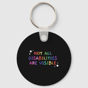 Not All Disabilities Are Visible Handicapped Aware Key Ring