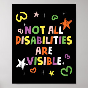 Not All Disabilities Are Visible Handicapped Aware Poster