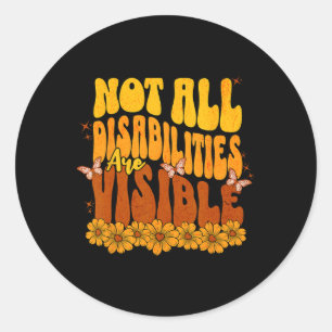 Not All Disabilities Are Visible Hidden Disability Classic Round Sticker