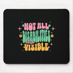 Not All Disabilities Are Visible Hidden Disability Mouse Mat