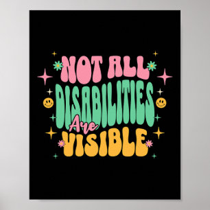 Not All Disabilities Are Visible Hidden Disability Poster