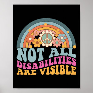 Not All Disabilities Are Visible Hidden Invisible  Poster