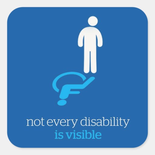 Image of not all disabilities are visible Square Sticker