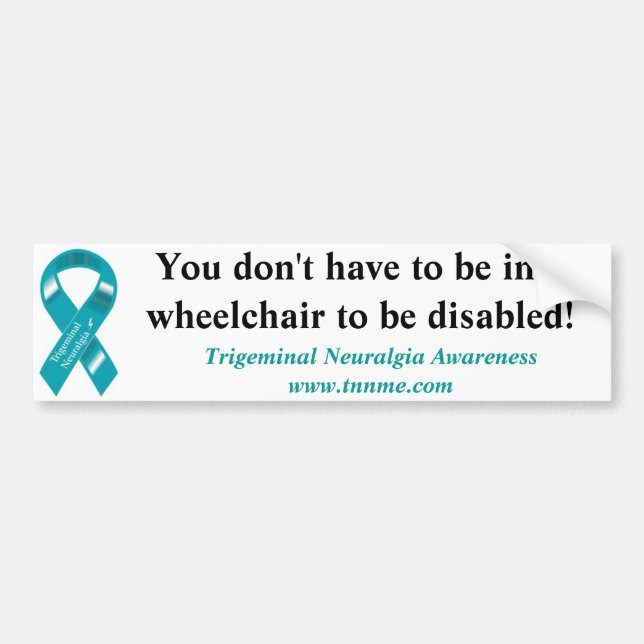 Not all disabilities involve a wheelchair! bumper sticker (Front)