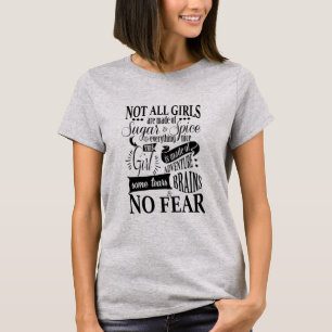 Not All Girls are made of Sugar and Spice Southern T-Shirt