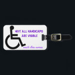 Not All Handicaps are visible Luggage Tag<br><div class="desc">Spread the word during your travels.</div>