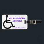 Not All Handicaps are visible Luggage Tag<br><div class="desc">Spread the word during your travels.</div>