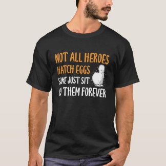 Not All Heroes Hatch Eggs Silkie Chicken Long Slee T-Shirt