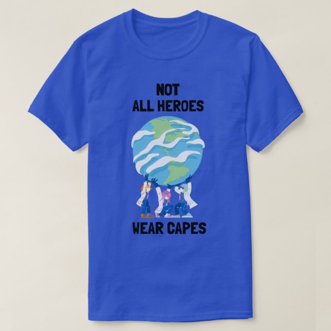 Not All Heroes Wear Capes 1 T-Shirt (Design Front)