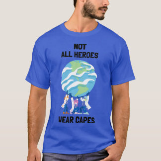 Not All Heroes Wear Capes 1 T-Shirt