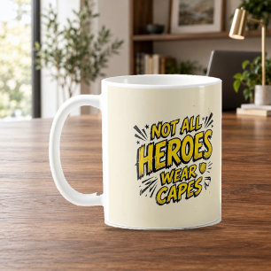 Not All Heroes Wear Capes Comic Style Mug