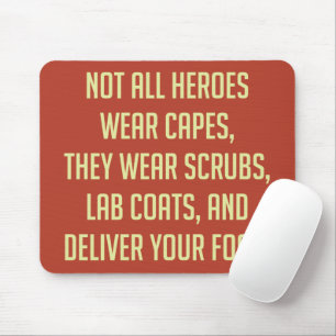 Not All Heroes Wear Capes Mouse Mat